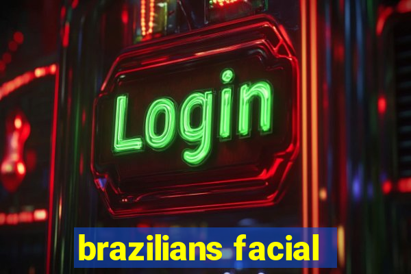 brazilians facial